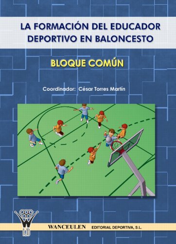 [9788498231168] BALONCESTO: LA FORMACION EDUCADOR DEPORTIVO (BLOQUE COMÚN)