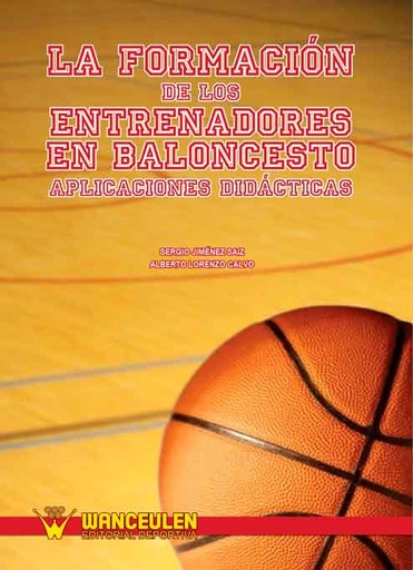 [9788498235531] FORMACIÓN DE ENTRENADORES EN BALONCESTO: APLICACIONES DIDÁCTICAS