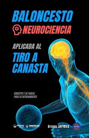 [9788418486654] BALONCESTO. NEUROCIENCIA APLICADA AL TIRO A CANASTA