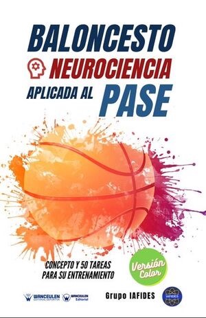 [9788418486647] BALONCESTO. NEUROCIENCIA APLICADA AL PASE (COLOR)