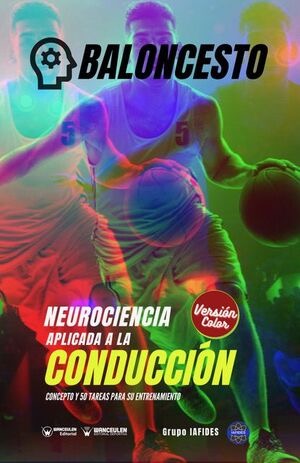 [9788418682070] BALONCESTO: NEUROCIENCIA APLICADA A LA CONDUCCIÓN (COLOR)