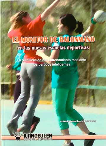 [9788498239669] EL MONITOR DE BALONMANO EN LAS NUEVAS ESCUELAS DEPORTIVAS