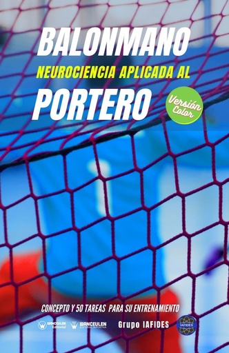 [9788418486708] BALONMANO. NEUROCIENCIA APLICADA AL PORTERO (COLOR)
