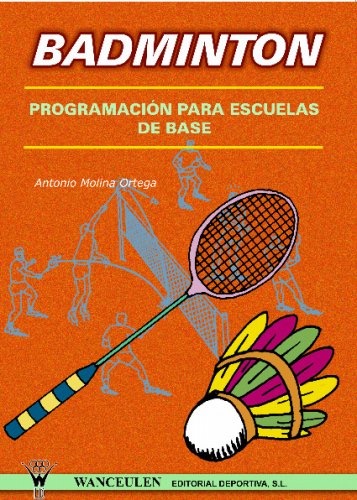 [9788487520044] BADMINTON: PROGRAMACIÓN PARA ESCUELAS DE BASE