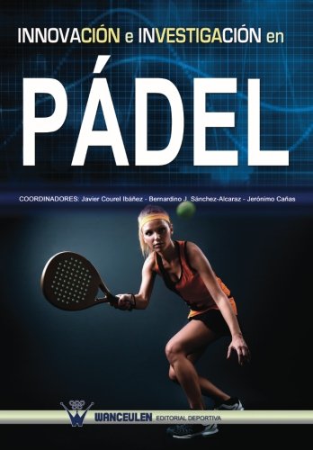 [9788499933887] INNOVACIÓN E INVESTIGACIÓN EN PÁDEL