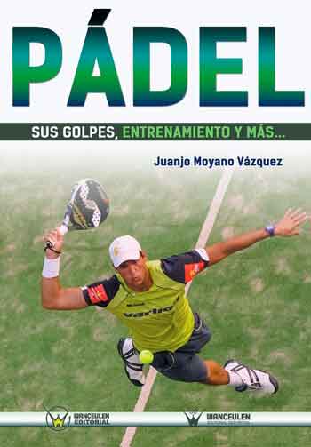 [9788499934204] PÁDEL: SUS GOLPES, ENTRENAMIENTO Y MÁS