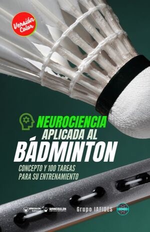 [9788418831133] NEUROCIENCIA APLICADA AL BADMINTON (COLOR)