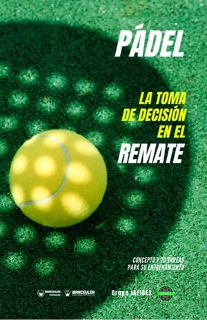 [9788418831331] PÁDEL: LA TOMA DE DECISIÓN EN EL REMATE