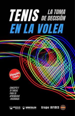 [9788418831768] TENIS: LA TOMA DE DECISIÓN EN EL GOLPE DE VOLEA (COLOR)
