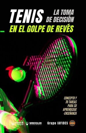 [9788418831751] TENIS: LA TOMA DE DECISIÓN EN EL GOLPE DE REVÉS