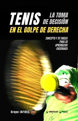 [9788418831720] TENIS: LA TOMA DE DECISIÓN EN EL GOLPE DE DERECHA