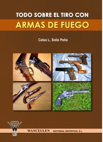 [9788498231465] TODO SOBRE EL TIRO CON ARMAS DE FUEGO