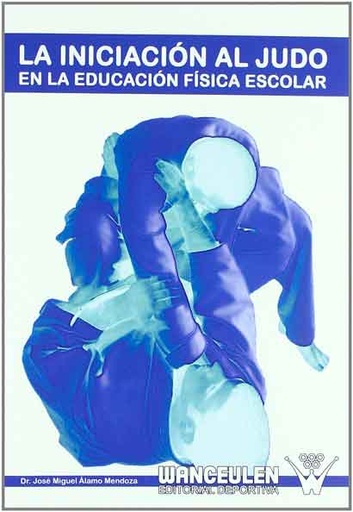 [9788498232202] INICIACIÓN AL JUDO EN LA EDUCACIÓN FÍSICA