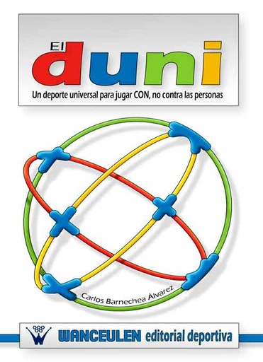 [9788498236606] EL DUNI: UN DEPORTE UNIVERSAL PARA JUGAR CON (Y NO CONTRA) LAS PERSONAS