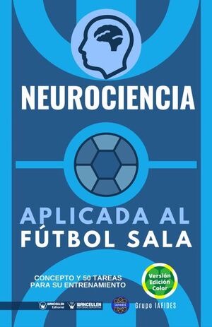 [9788418486371] NEUROCIENCIA APLICADA AL FÚTBOL SALA (COLOR)