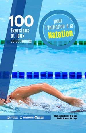 [9788418682476] 100 EXERCICES ET JEUX SÉLECTIONNÉS POUR L’INITIATION À LA NATATION (FRANCÉS)