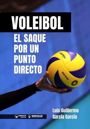 [9788417964191] VOLEIBOL: EL SAQUE POR UN PUNTO DIRECTO
