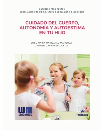 [9788499935584] CUIDADO DEL CUERPO, AUTONOMÍA Y AUTOESTIMA EN TU HIJO