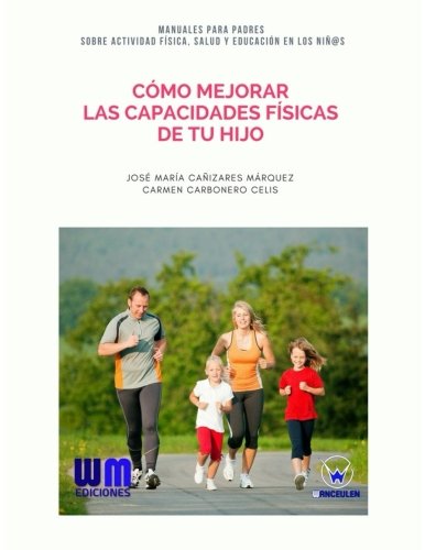 [9788499935591] CÓMO MEJORAR LAS CAPACIDADES FÍSICAS DE TU HIJO