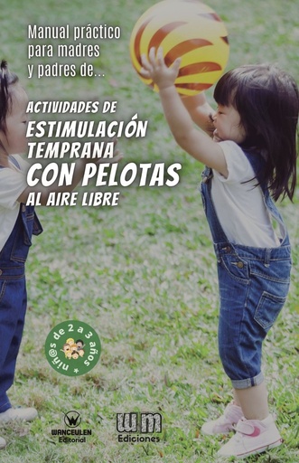 [9788418682889] ACTIVIDADES DE ESTIMULACIÓN TEMPRANA CON PELOTAS AL AIRE LIBRE 2-3 AÑOS (EDICIÓN BYN)