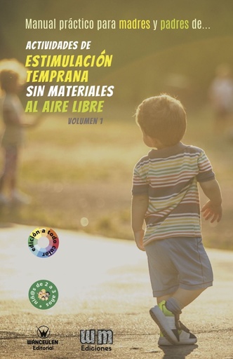 [9788418682957] ACTIVIDADES DE ESTIMULACIÓN TEMPRANA SIN MATERIALES AL AIRE LIBRE VOL.1. 2-3 AÑOS (EDICIÓN COLOR)