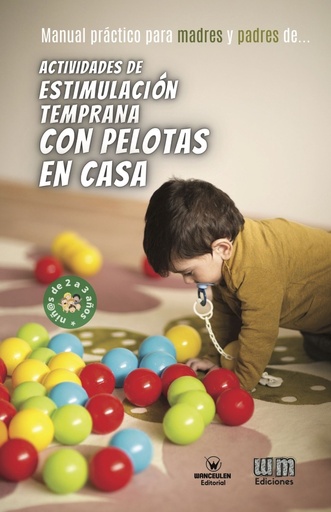 [9788418682919] ACTIVIDADES DE ESTIMULACIÓN TEMPRANA CON PELOTAS EN CASA 2-3 AÑOS (EDICIÓN BYN)