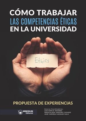 [9788417964849-1] CÓMO TRABAJAR LAS COMPETENCIAS ÉTICAS EN LA UNIVERSIDAD. PROPUESTA DE EXPERIENCIAS (EBOOK FREE)