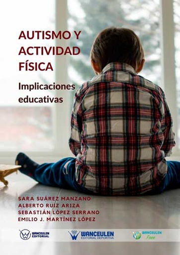 [9788499936222] AUTISMO Y ACTIVIDAD FÍSICA: IMPLICACIONES EDUCATIVAS
