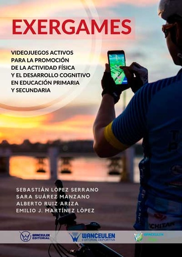 [9788499936345] EXERGAMES: VIDEOJUEGOS ACTIVOS PARA LA PROMOCIÓN DE LA ACTIVIDAD FÍSICA Y EL DESARROLLO COGNITIVO EN EDUCACIÓN PRIMARIA Y SECUNDARIA