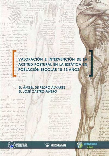 [9788499934365] VALORACIÓN E INTERVENCIÓN DE LA ACTITUD POSTURAL EN LA ESTÁTICA EN LA POBLACIÓN ESCOLAR DE 10-13 AÑOS