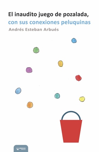 [9788418262265] EL INAUDITO JUEGO DE POZALADA, CON SUS CONEXIONES PELUQUINAS
