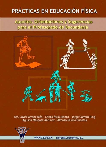 [9788498232196] PRÁCTICAS EN EDUCACIÓN FÍSICA: APUNTES, ORIENTACIONES Y SUGERENCIAS PARA EL PROFESORADO