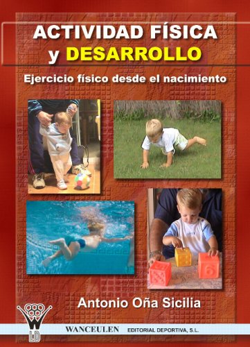 [9788496382879] ACTIVIDAD FISICA Y DESARROLLO: EJERCICIO FÍSICO DESDE EL NACIMIENTO