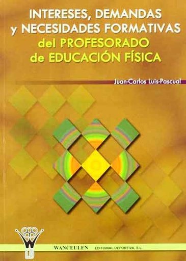 [9788498232240] INTERESES, DEMANDAS Y NECESIDADES FORMATIVAS DEL PROFESORADO DE EDUCACIÓN FÍSICA