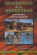 [9788495883247] DESARROLLO DE LA MOTRICIDAD EN LOS DISTINTOS CONTEXTOS DEPORTIVOS