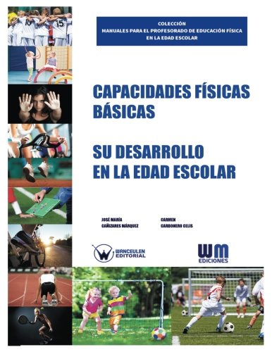 [9788499935034] CAPACIDADES FÍSICAS BÁSICAS, SU DESARROLLO EN LA EDAD ESCOLAR