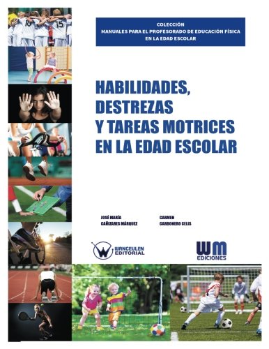 [9788499935065] HABILIDADES, DESTREZAS Y TAREAS MOTRICES EN LA EDAD ESCOLAR