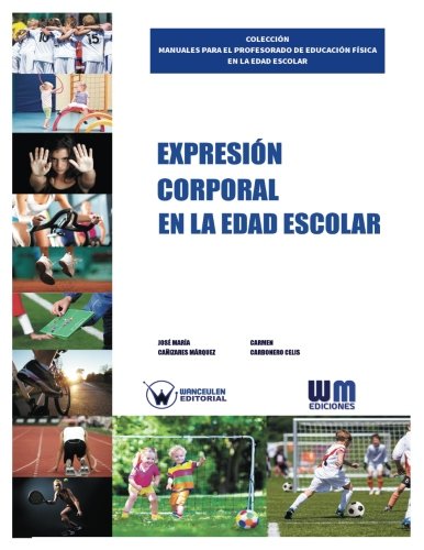 [9788499935096] EXPRESIÓN CORPORAL EN LA EDAD ESCOLAR