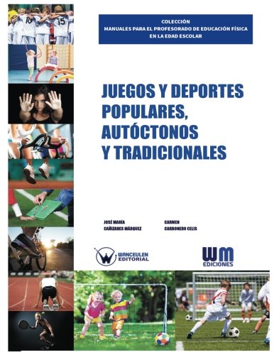 [9788499935126] JUEGOS Y DEPORTES POPULARES, AUTÓCTONOS Y TRADICIONALES