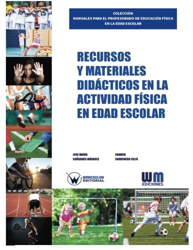 [9788499935164] RECURSOS Y MATERIALES DIDÁCTICOS EN LA ACTIVIDAD FÍSICA EN EDAD ESCOLAR