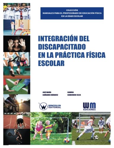[9788499935195] INTEGRACIÓN DEL DISCAPACITADO EN LA PRÁCTICA FÍSICA ESCOLAR