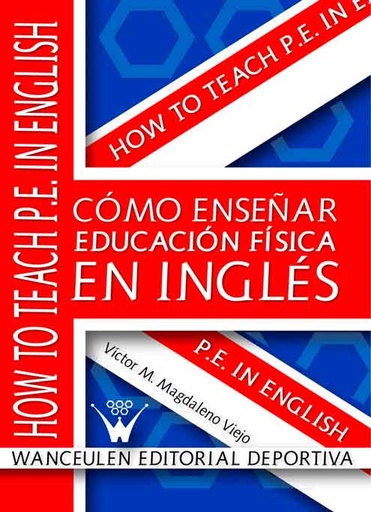 [9788499931760] COMO ENSEÑAR EDUCACIÓN FÍSICA EN INGLÉS