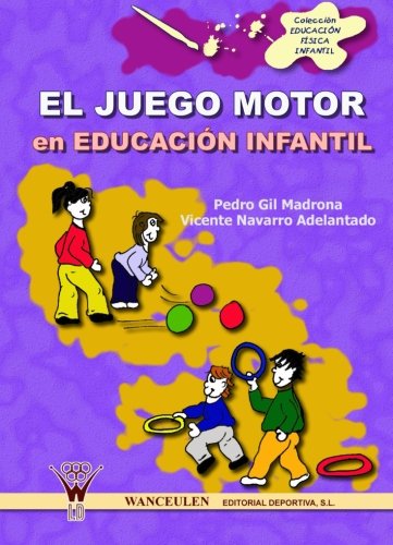 [9788496382664] EL JUEGO MOTOR EN EDUCACIÓN INFANTIL