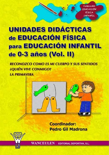 [9788498230130] UNIDADES DIDACTICAS DE EDUCACIÓN FÍSICA PARA EDUCACIÓN INFANTIL 0-3 AÑOS VOL.II