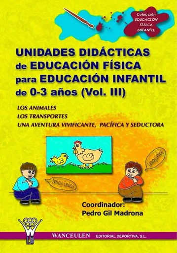 [9788498230147] UNIDADES DIDACTICAS DE EDUCACIÓN FÍSICA PARA EDUCACIÓN INFANTIL 0-3 AÑOS VOL.III