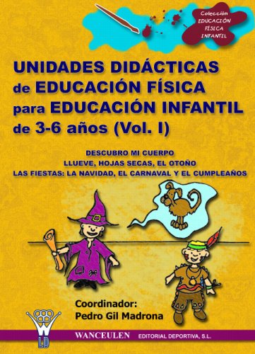 [9788498230154] UNIDADES DIDACTICAS DE EDUCACIÓN FÍSICA PARA EDUCACIÓN INFANTIL 3-6 AÑOS VOL.I