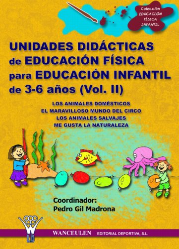[9788498230161] UNIDADES DIDACTICAS DE EDUCACIÓN FÍSICA PARA EDUCACIÓN INFANTIL 3-6 AÑOS VOL.II