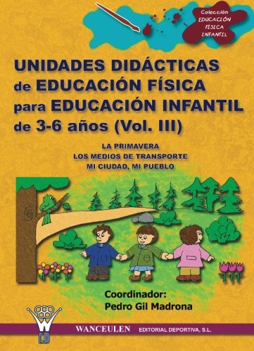 [9788498230178] UNIDADES DIDACTICAS DE EDUCACIÓN FÍSICA PARA EDUCACIÓN INFANTIL 3-6 AÑOS VOL.III
