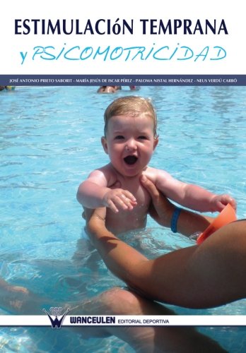 [9788499932507] ESTIMULACIÓN TEMPRANA Y PSICOMOTRICIDAD