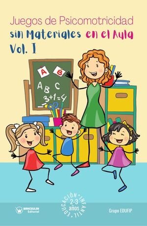 [9788418682827] JUEGOS DE PSICOMOTRICIDAD SIN MATERIALES EN EL AULA. 2-3 AÑOS. VOL.I.